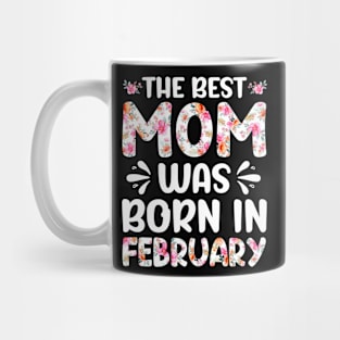 Best Mom Ever Mothers Day Floral Design Birthday Mom in Februay Mug